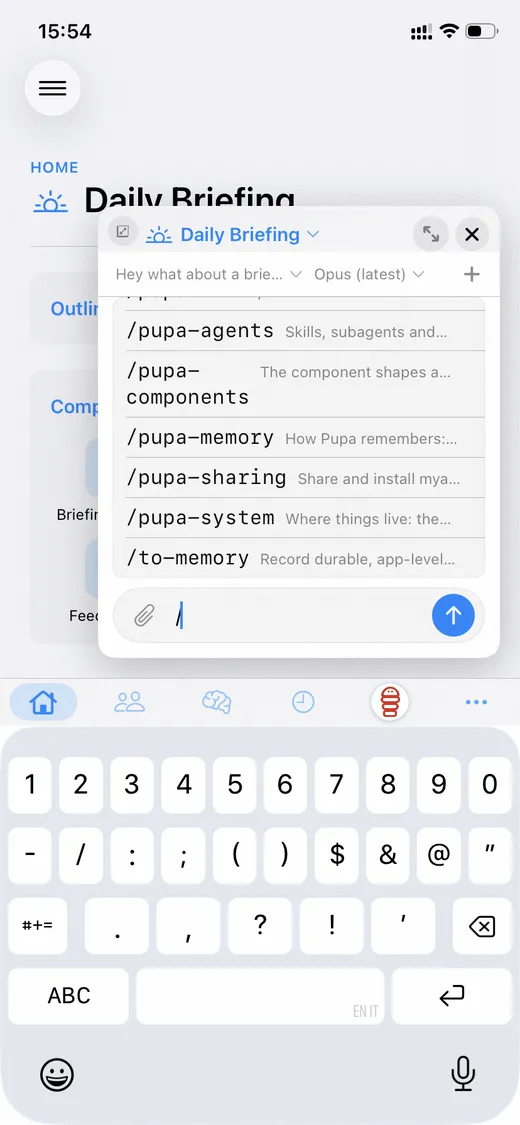 A MyApp’s chat with the slash-command menu open — skills like /pupa-agents, /pupa-memory and /pupa-sharing surface as model-loadable playbooks and commands.